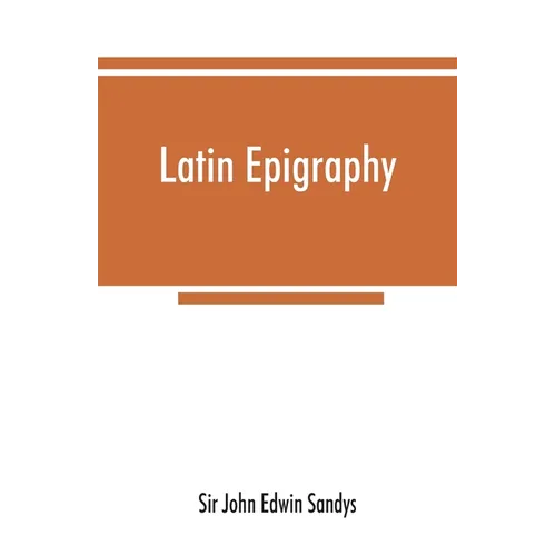 Latin epigraphy: an introduction to the study of Latin inscriptions - Paperback
