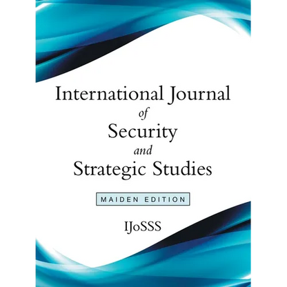 International Journal of Security and Strategic Studies: Maiden Edition - Paperback