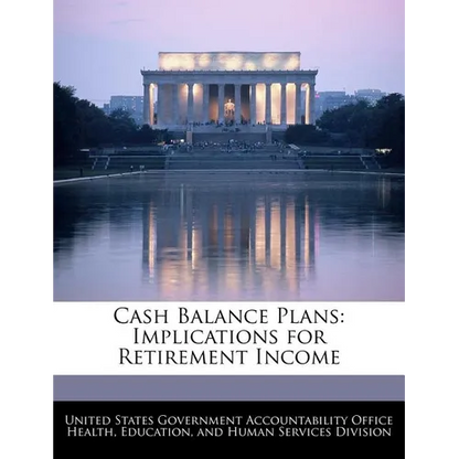 Cash Balance Plans: Implications for Retirement Income - Paperback
