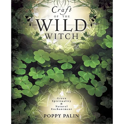 Craft of the Wild Witch: Green Spirituality & Natural Enchantment - Paperback