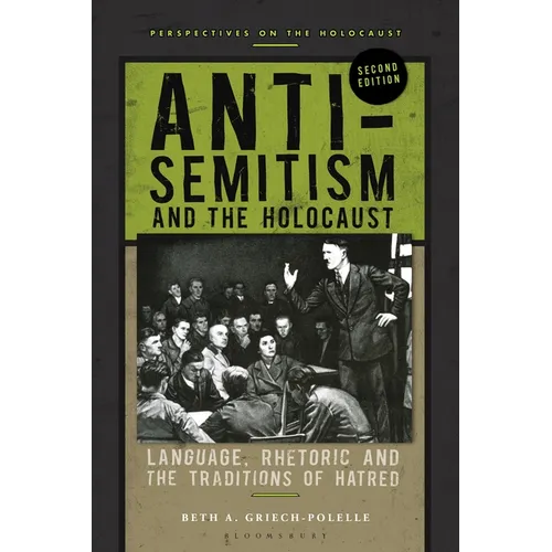 Anti-Semitism and the Holocaust: Language, Rhetoric and the Traditions of Hatred - Paperback