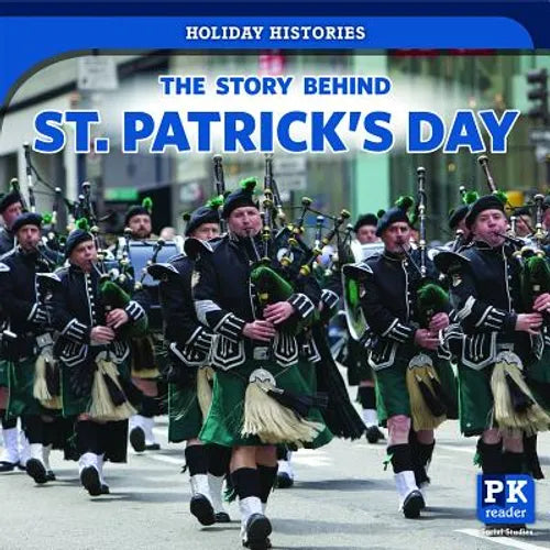 The Story Behind St. Patrick's Day - Library Binding