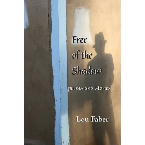 Free of the Shadow: poems and stories - Paperback