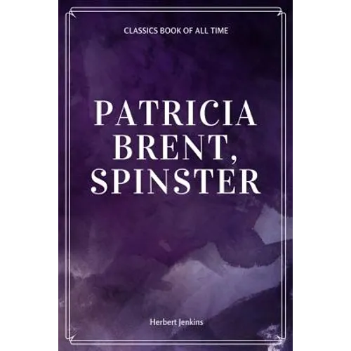 Patricia Brent, Spinster - Paperback