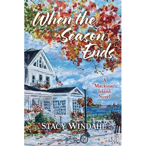 When the Season Ends: A Mackinac Island Novel - Paperback
