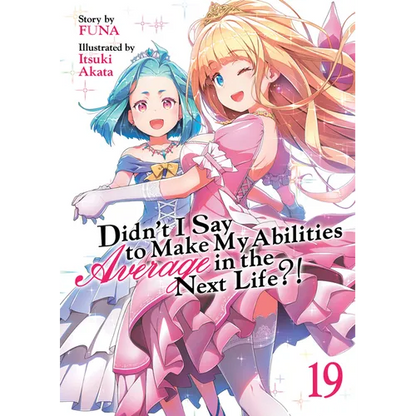 Didn't I Say to Make My Abilities Average in the Next Life?! (Light Novel) Vol. 19 - Paperback