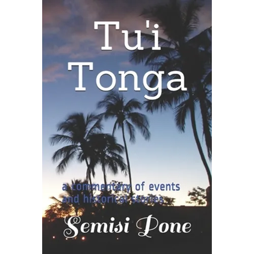 Tu'i Tonga: a commentary of events and historical stories - Paperback