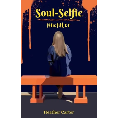 Soul-Selfie: #Nofilter - Paperback