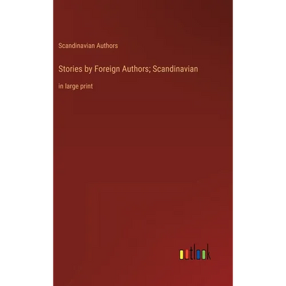 Stories by Foreign Authors; Scandinavian: in large print - Hardcover