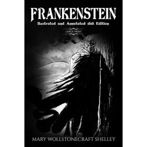 Frankenstein (Large Print, Illustrated, and Annotated1818 Edition) - Paperback