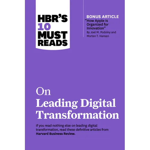 Hbr's 10 Must Reads on Leading Digital Transformation (with Bonus Article How Apple Is Organized for Innovation by Joel M. Podolny and Morten T. Hanse - Paperback