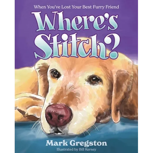 Where's Stitch?: When You've Lost Your Best Furry Friend - Hardcover