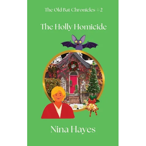The Holly Homicide: The Old Bat Chronicles - Paperback