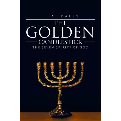 The Golden Candlestick: The Seven Spirits of God - Paperback