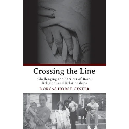 Crossing the Line: Challenging the Barriers of Race, Religion, and Relationships - Paperback