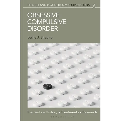Obsessive Compulsive Disorder: Elements, History, Treatments, and Research - Hardcover