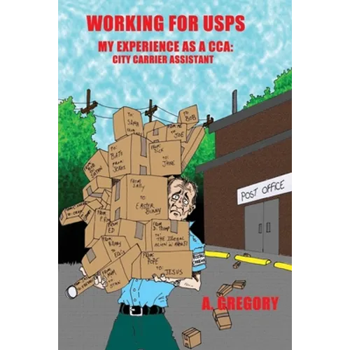 Working For USPS: My Experience as a CCA (City Carrier Assistant) - Paperback