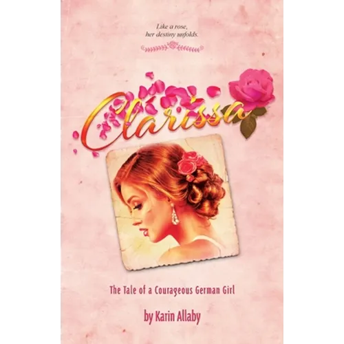 Clarissa: The Tale of a Courageous German Girl - Paperback