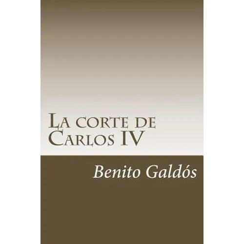 La corte de Carlos IV - Paperback
