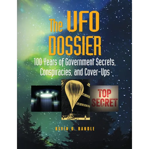 The UFO Dossier: 100 Years of Government Secrets, Conspiracies, and Cover-Ups - Paperback