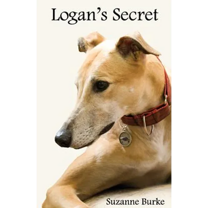 Logan's Secret: A Retired Racing Greyhound's Amazing Secret to Survival - Paperback