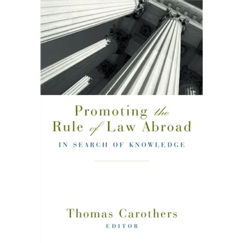 Promoting the Rule of Law Abroad: In Search of Knowledge - Paperback