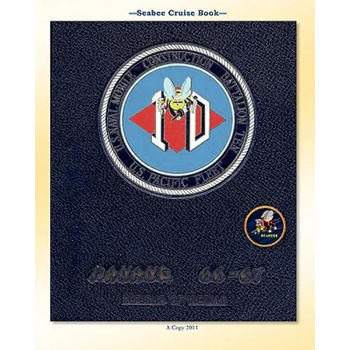 Seabee Cruise Book U.S. Naval Mobile Construction Battalion TEN U.S. Pacific Fleet Danang 66-67 - Paperback
