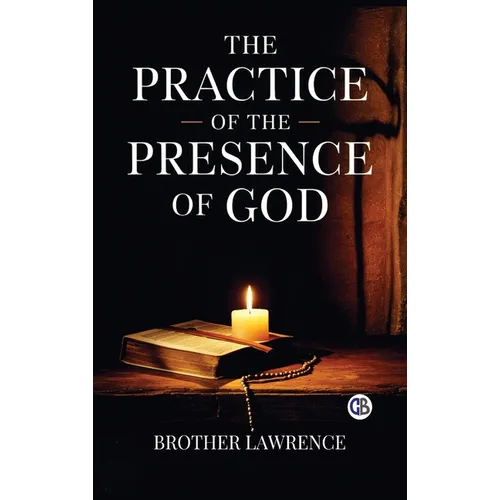 The Practice of the Presence of God - Hardcover