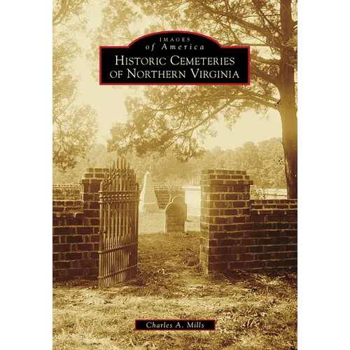Historic Cemeteries of Northern Virginia - Paperback