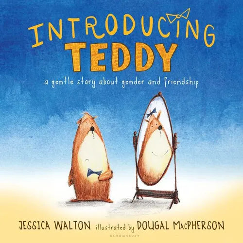 Introducing Teddy: A Gentle Story about Gender and Friendship - Hardcover
