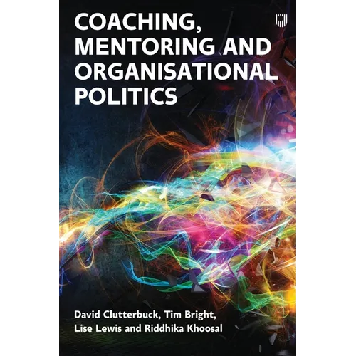 Managing Organisational Politics: How coaches and mentors can help - Paperback