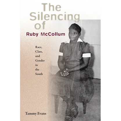 The Silencing of Ruby McCollum: Race, Class, and Gender in the South - Paperback