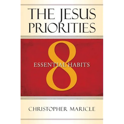 The Jesus Priorities: 8 Essential Habits - Paperback