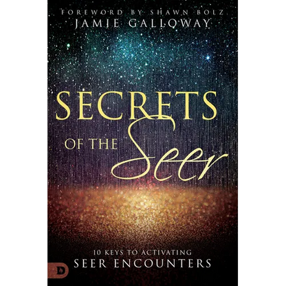 Secrets of the Seer: 10 Keys to Activating Seer Encounters - Paperback