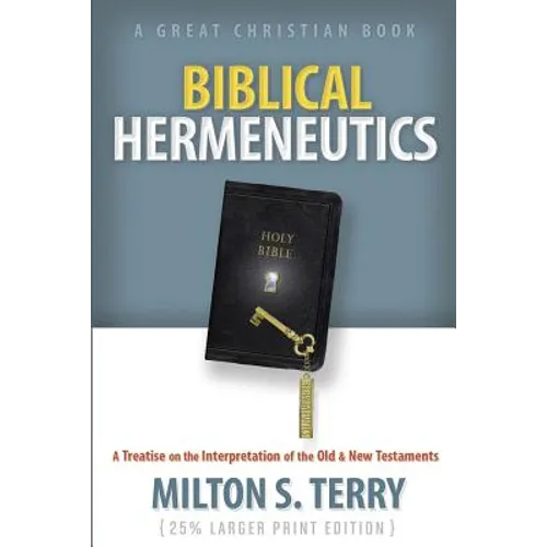 Biblical Hermeneutics: A Treatise on the Interpretation of the Old and New Testament - Paperback