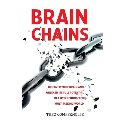 BrainChains: Your thinking brain explained in simple terms. Full of practical tools, tips and tricks to improve your efficiency, cr - Paperback