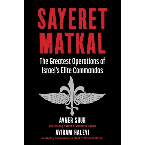 Sayeret Matkal: The Greatest Operations of Israel's Elite Commandos - Hardcover