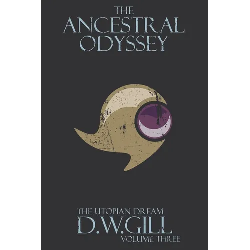 The Ancestral Odyssey: The Utopian Dream - Volume Three - Paperback