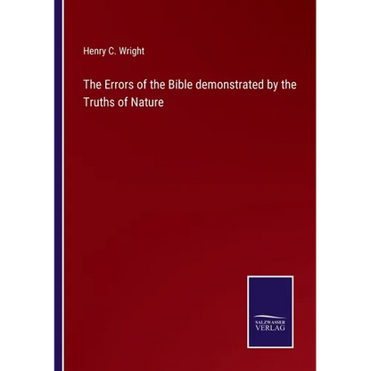 The Errors of the Bible demonstrated by the Truths of Nature - Paperback