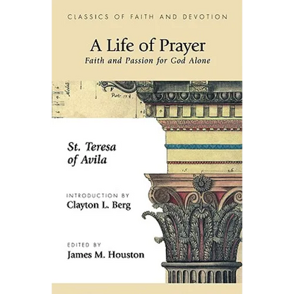 A Life of Prayer: Faith and Passion for God Alone - Paperback
