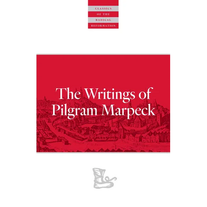 Writings of Pilgram Marpeck - Paperback