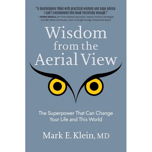 Wisdom from the Aerial View: The Superpower That Can Change Your Life and This World - Paperback