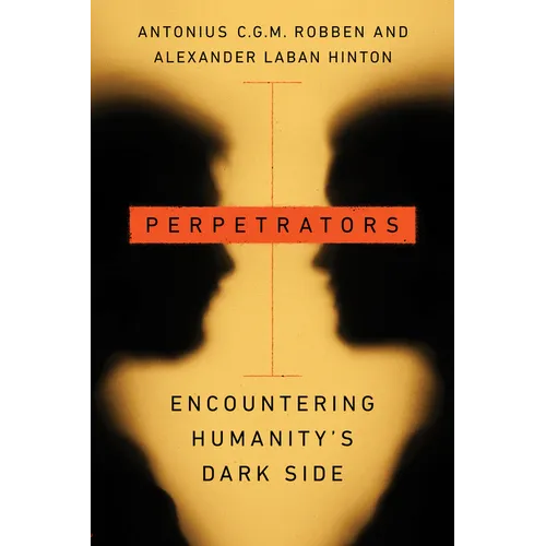 Perpetrators: Encountering Humanity's Dark Side - Paperback