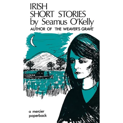 Irish Short Stories by Seamus O' Kelly: Author of The Weaver's Grave - Paperback