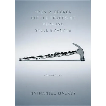 From a Broken Bottle Traces of Perfume Still Emanate, Volumes 1-3 - Paperback