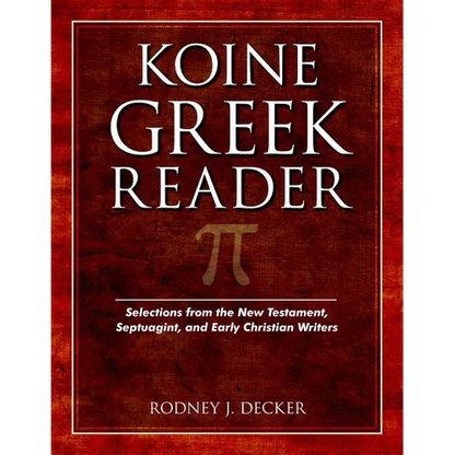 Koine Greek Reader: Selections from the New Testament, Septuagint, and Early Christian Writers - Paperback