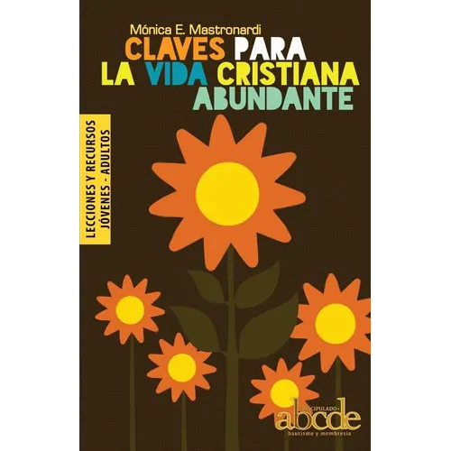 Claves Para la Vida Cristiana Abundante - Lecciones y Recursos - Paperback