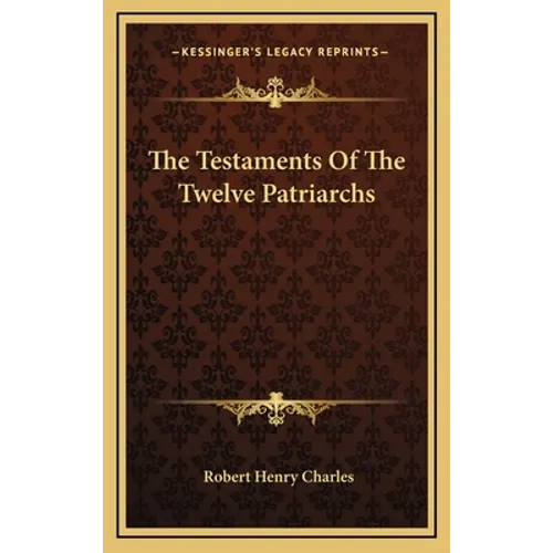The Testaments Of The Twelve Patriarchs - Hardcover