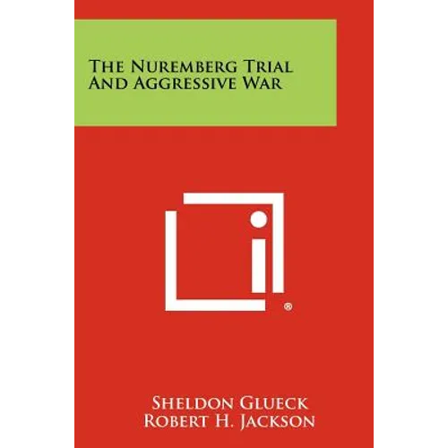 The Nuremberg Trial And Aggressive War - Paperback