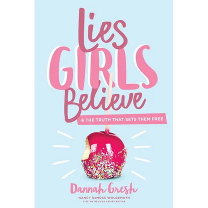 Lies Girls Believe: And the Truth That Sets Them Free - Paperback